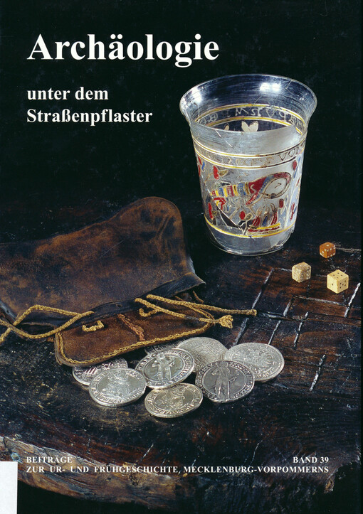 Archäologie unter dem Straßenpflaster : 15 Jahre Stadtkernarchäologie in Mecklenburg-Vorpommern