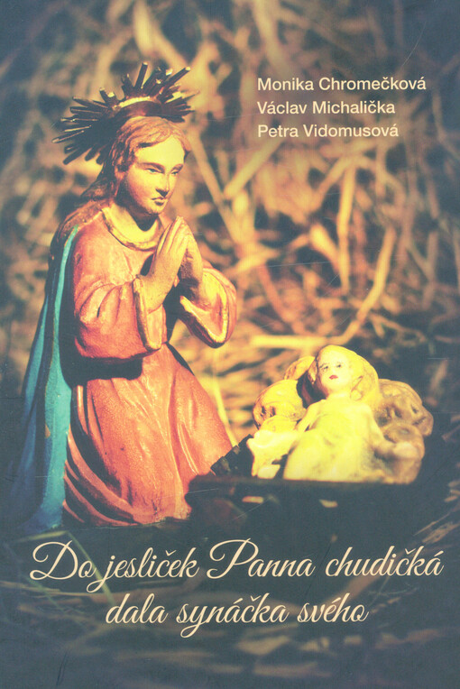 Do jesliček Panna chudičká dala synáčka svého
