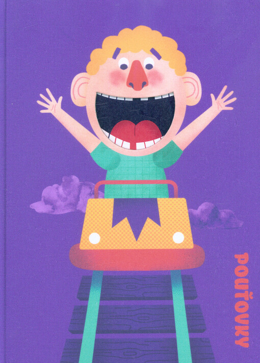 Pouťovky : povídačky z centrifugy, autodromu, zrcabliště a hrůzyhauzu