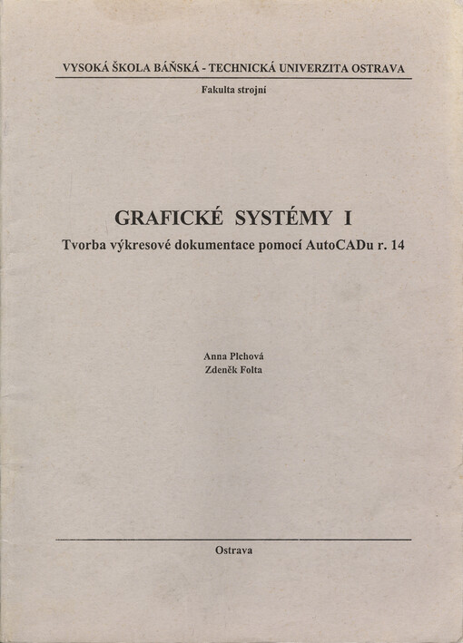 Grafické systémy. I, Tvorba výkresové dokumentace pomocí AutoCADu r. 14