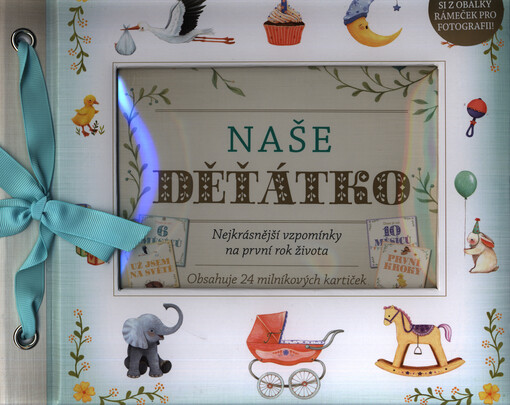 Naše děťátko : nejkrásnější vzpomínky na první rok života