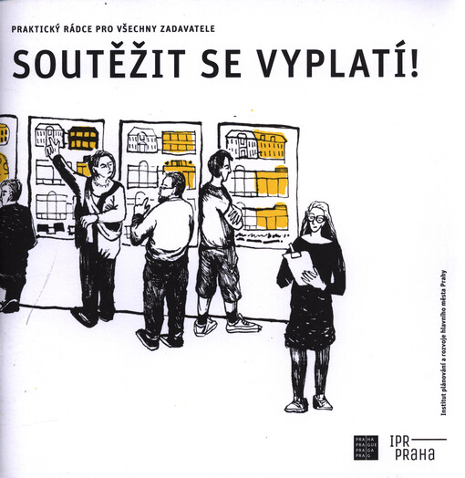 Soutěžit se vyplatí! : praktický rádce pro všechny zadavatele