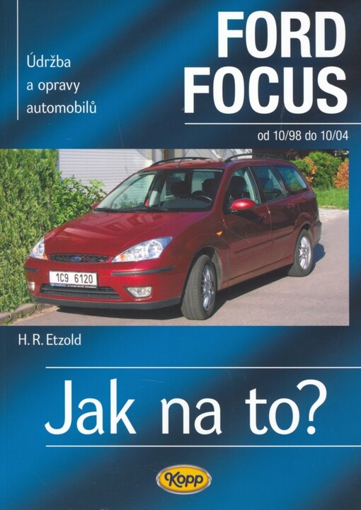 Údržba a opravy automobilů Ford Focus : zážehové motory ..., vznětové motory ...