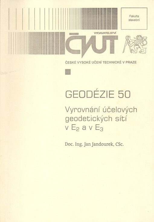 
  Geodézie 50
  : Vyrovnání účelových geodetických sítí v E2 a v E3
