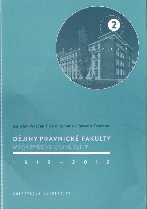 Dějiny Právnické fakulty Masarykovy univerzity : 1919-2019. 2, 1989-2019