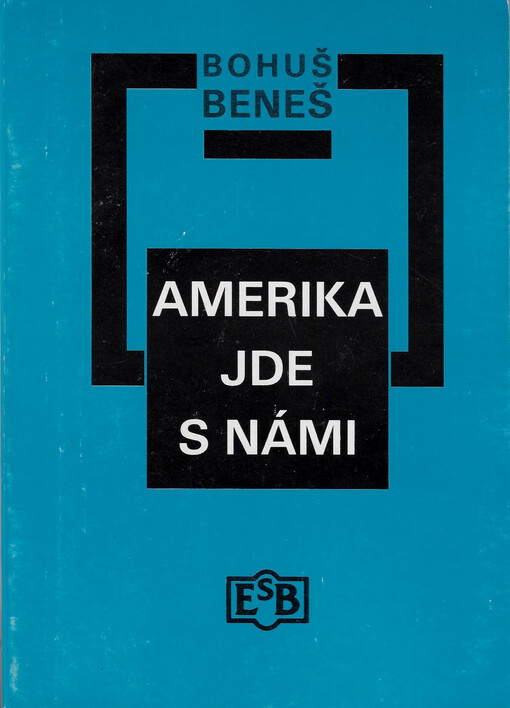 Amerika jde s námi : reportáž z přednáškového turné Edvarda Beneše po amerických univerzitách v roce 1939