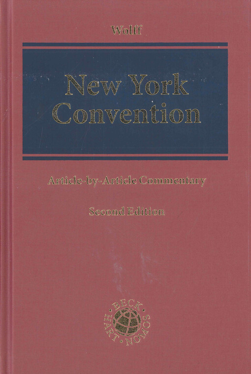 New York convention : convention on the recognition and enforcement of foreign arbitral awards of 10 June 1958 : article-by-article commentary