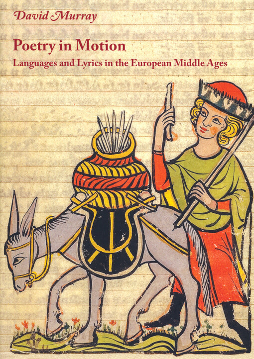 Poetry in motion : languages and lyrics in the European middle ages