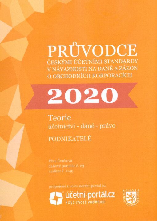 Průvodce českými účetními standardy v návaznosti na daně a zákon o obchodních korporacích : účetnictví - daně - právo : podnikatelé