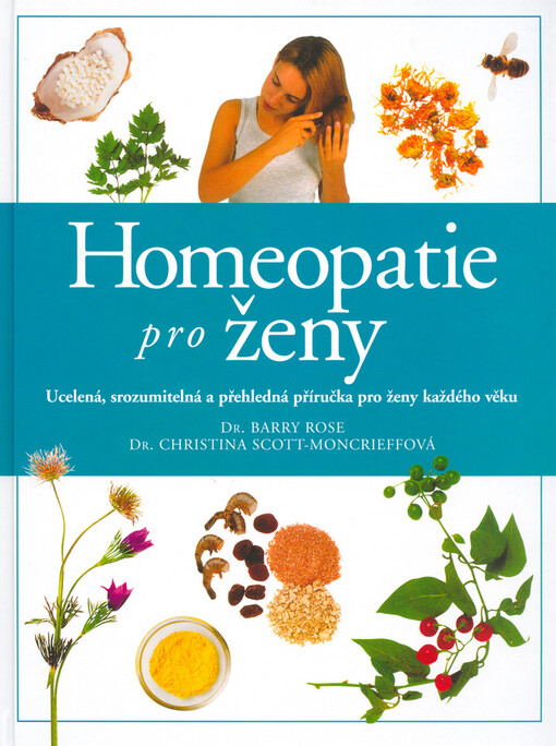 Homeopatie pro ženy: ucelená, srozumitelná a přehledná příručka pro ženy každého věku