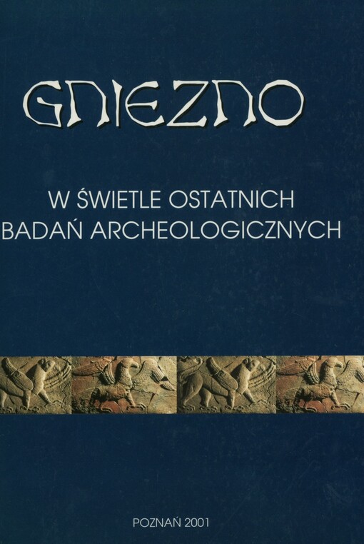 Gniezno w świetle ostatnich badań archeologicznych