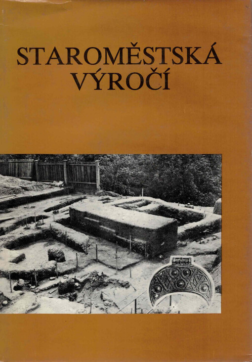 Staroměstská výročí :Slavnostní zasedání Uherské Hradiště 7.-8. září 1988, Mor. zemské muzeum Brno a Slovácké muzeum [Uherské Hradiště] : Sborník příspěvků