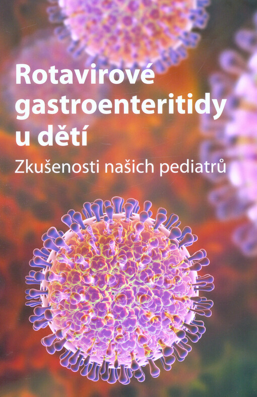 Rotavirové gastroenteritidy u dětí: zkušenosti našich pediatrů