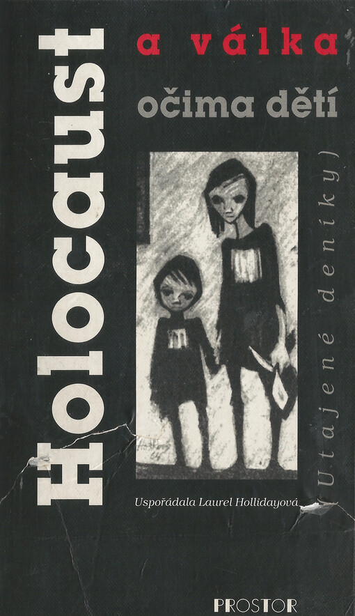 Holocaust a válka očima dětí: (utajené deníky)