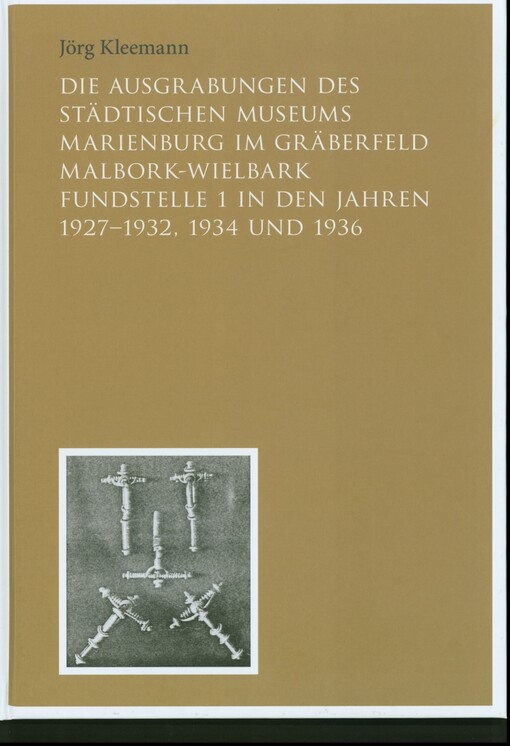 Die Ausgrabungen des Städtischen Museums Marienburg im Gräberfeld Malbork-Wielbark