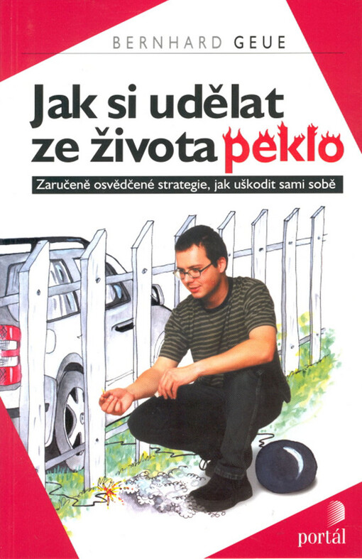 Jak si udělat ze života peklo