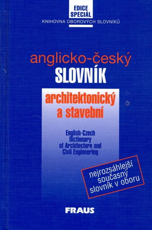 Anglicko-český architektonický a stavební slovník : English-Czech dictionary of architecture and civil engineering.