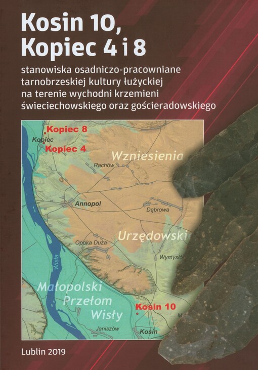 Kosin 10, Kopiec 4 i 8 - stanowiska osadniczno-pracowniane tarnobrzeskiej kultury łużyckiej na terenie wychodni kremieni świeciechowskiego oraz gościeradowskiego