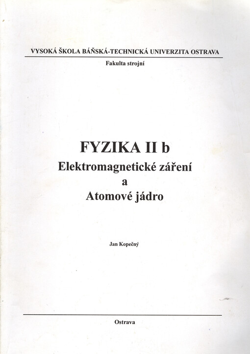 Fyzika II b : elektromagnetické záření a atomové jádro