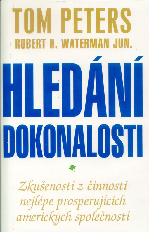 Hledání dokonalosti : zkušenosti z činnosti nejlépe prosperujících amerických společností