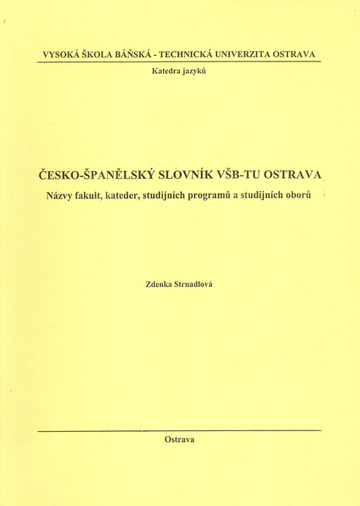 Česko-španělský slovník VŠB-TU Ostrava : názvy fakult, kateder, studijních programů a studijních oborů