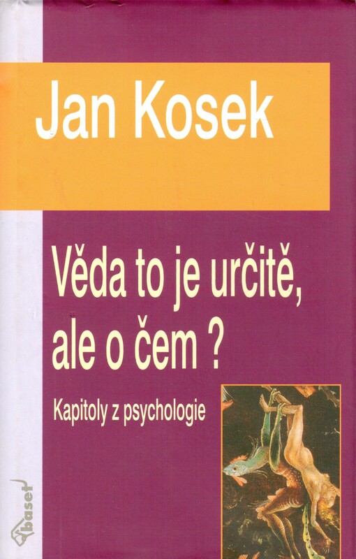Věda to je určitě, ale o čem?: kapitoly z psychologie