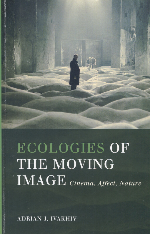 Ecologies of the moving image : cinema, affect, nature