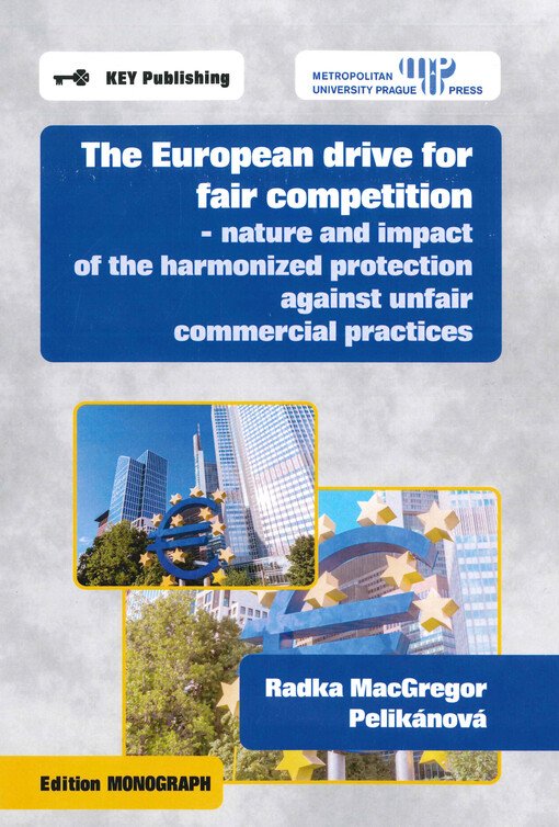The European drive for fair competition - nature and impact of the harmonized protection against unfair commercial practices