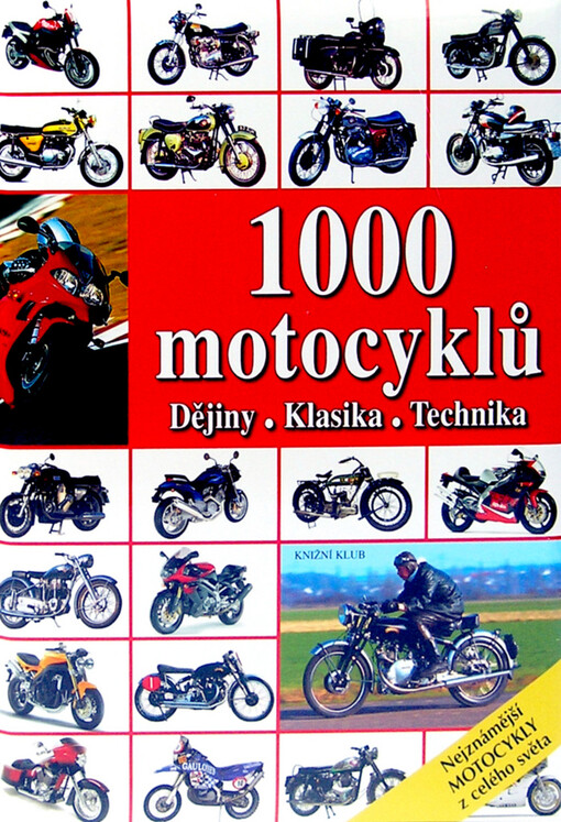 1000 motocyklů: dějiny, klasika, technika