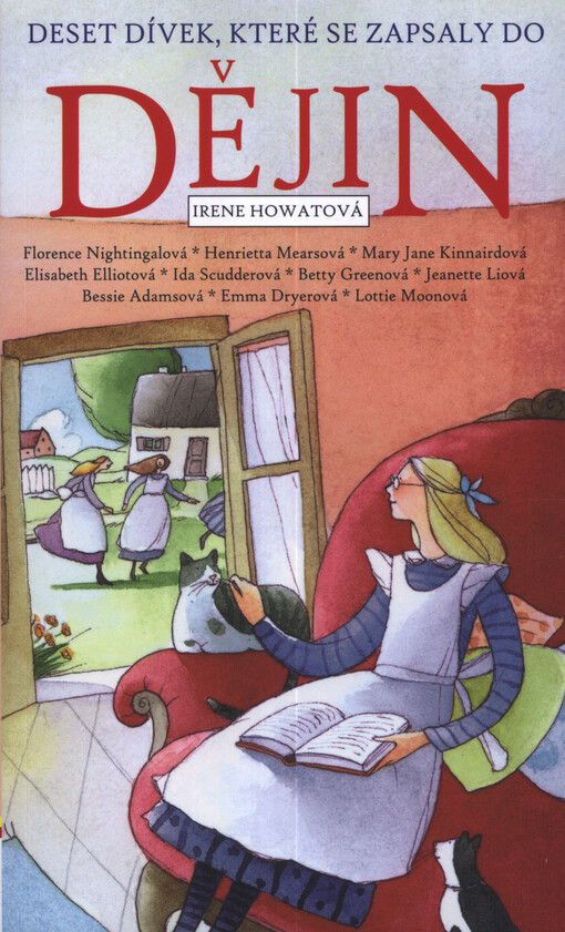 Deset dívek, které se zapsaly do dějin : Florence Nightingalová, Henrietta Mearsová, Mary Jane Kinnairdová, Elisabeth Elliotová, Ida Scudderová, Betty Greenová, Jeanette Liová, Bessie Adamsová, Emma Dryerová, Lottie Moonová