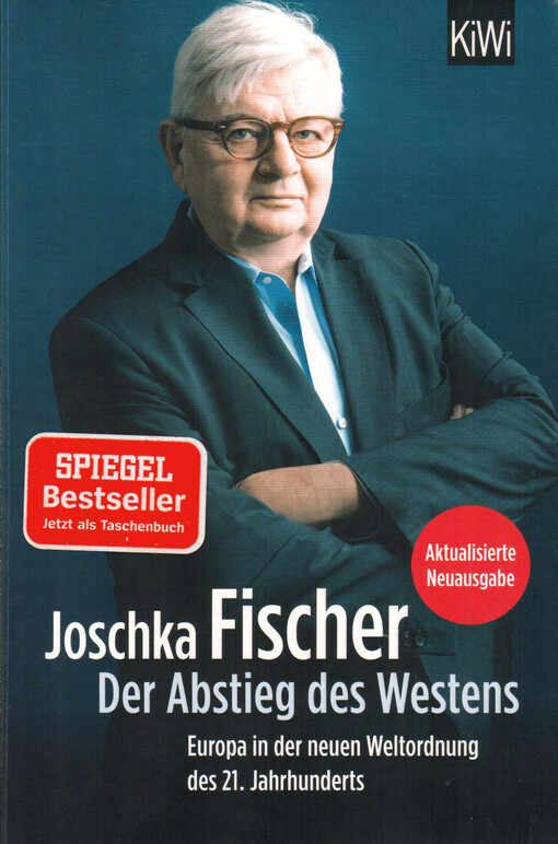 Der Abstieg des Westens : Europa in der neuen Weltordnung des 21. Jahrhunderts