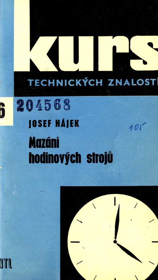 Mazání hodinových strojů : pojednání o mazivech a jejich použití ve výrobě a opravnách hodinových strojů
