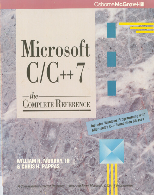Microsoft C/C++ 7: The Complete Reference