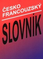 Česko-francouzský slovník =Dictionnaire français-tchèque : obsahuje 7000 hesel