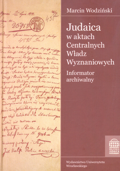 Judaica w aktach Centralnych Władz Wyznaniowych Królestwa Polskiego Archiwum Głównego Akt Dawnych : informator archiwalny