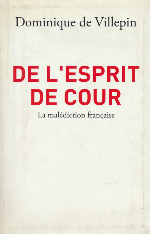 De l'esprit de cour : la malédiction française
