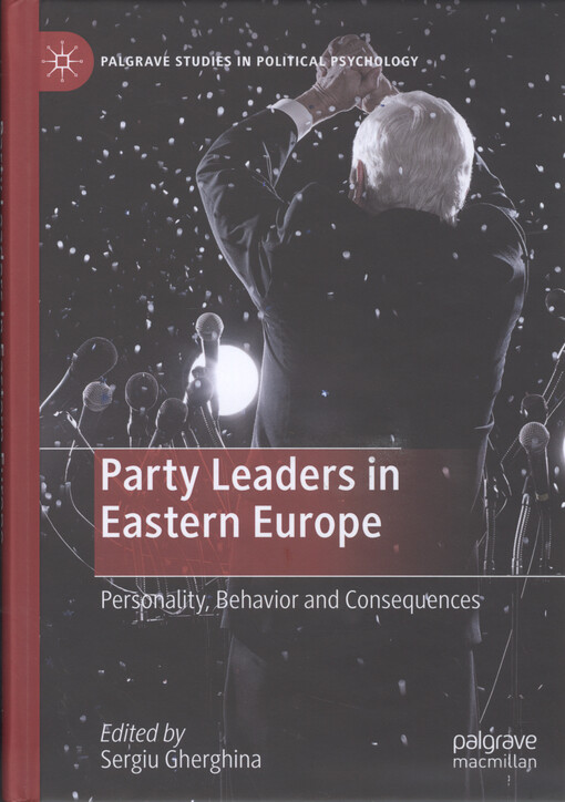 Party leaders in eastern Europe : personality, behavior and consequences