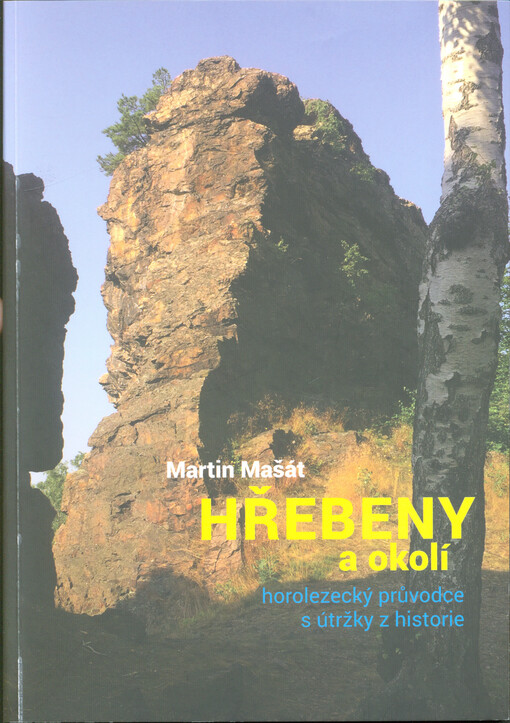Hřebeny a okolí : horolezecký průvodce s útržky z historie