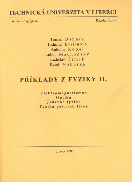 Příklady z fyziky II. : elektromagnetizmus, optika, jaderná fyzika, fyzika pevných látek