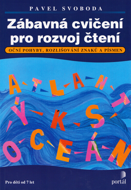 Zábavná cvičení pro rozvoj čtení : oční pohyby, rozlišování znaků a písmen
