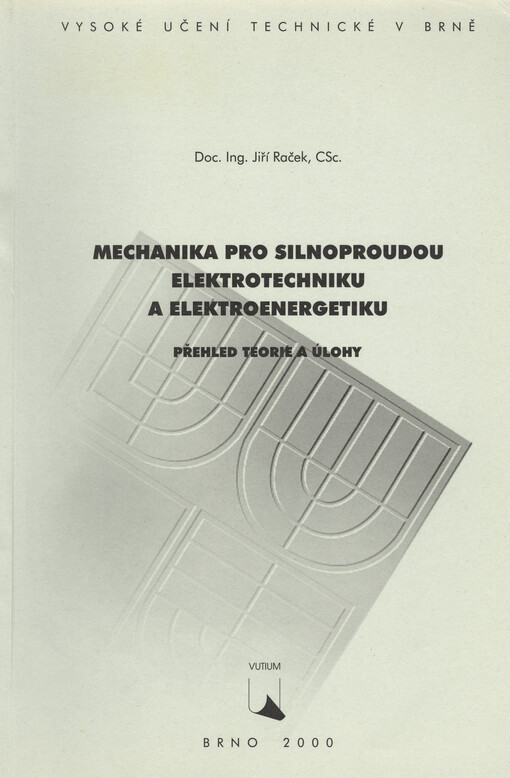 Mechanika pro silnoproudou elektrotechniku a elektroenergetiku : přehled teorie a úlohy