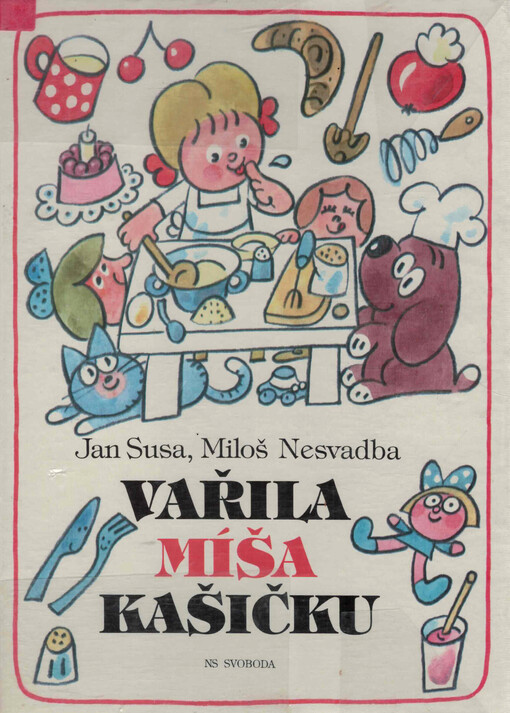 Vařila Míša kašičku : knížka o jídle, vaření a stolování pro děti