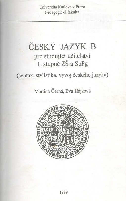 Český jazyk B pro studující učitelství 1. stupně ZŠ a SpPg : (syntax, stylistika, vývoj českého jazyka)