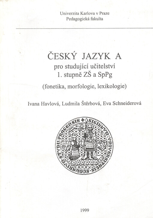 Český jazyk A pro studující učitelství 1. stupně ZŠ a SpPg : (fonetika, morfologie, lexikologie)
