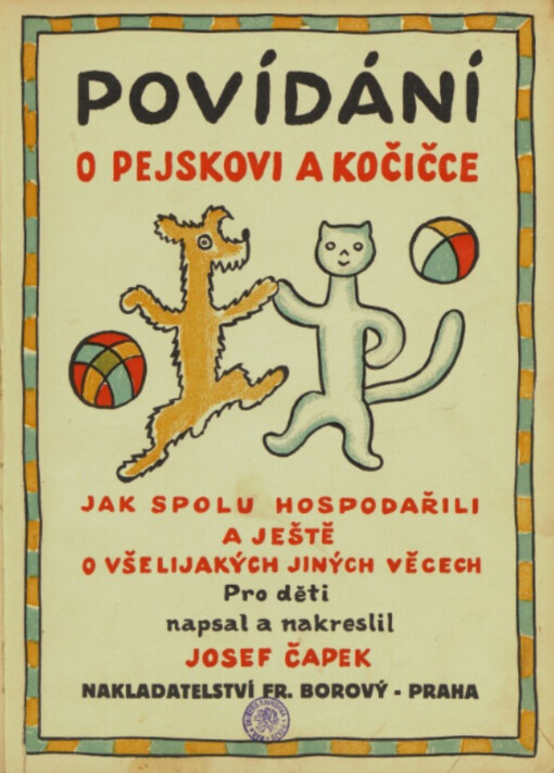 Povídání o pejskovi a kočičce, jak spolu hospodařili a ještě o všelijakých jiných věcech