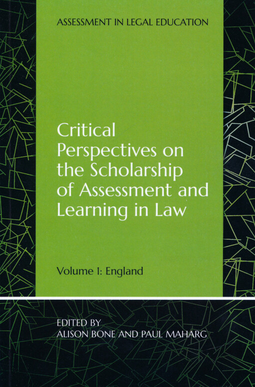 Critical perspectives on the scholarship of assessment and learning in law. Volume 1, England
