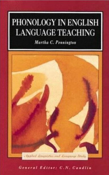 Phonology in English Language Teaching: An International Approach (Applied Linguistics & Language)