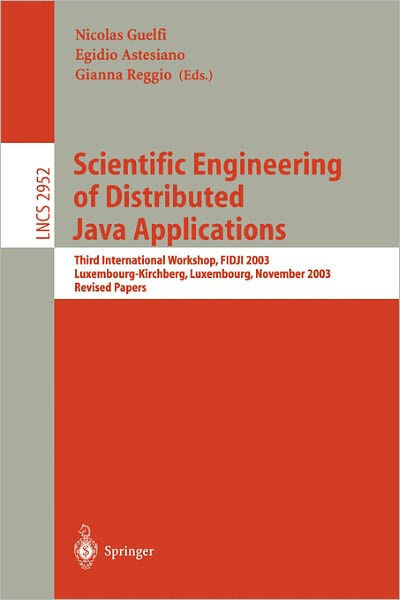 Scientific Engineering of Distributed Java Applications.: Third International Workshop, FIDJI 2003, Luxembourg-Kirchberg, Luxembourg, November 27-28, ... Papers (Lecture Notes in Computer Science)