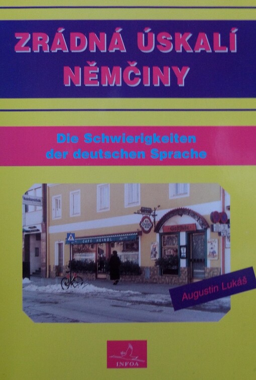 Zrádná úskalí němčiny = Die Schwierigkeiten der deutschen Sprache : překonání obtíží při studiu německého jazyka