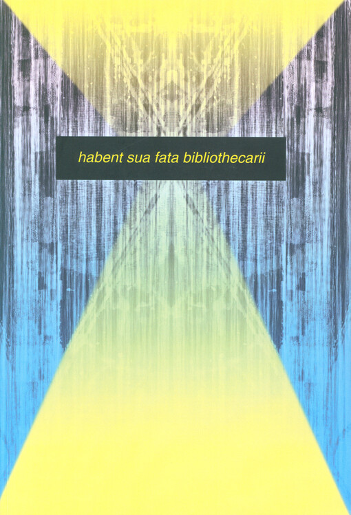 Habent sua fata bibliothecarii